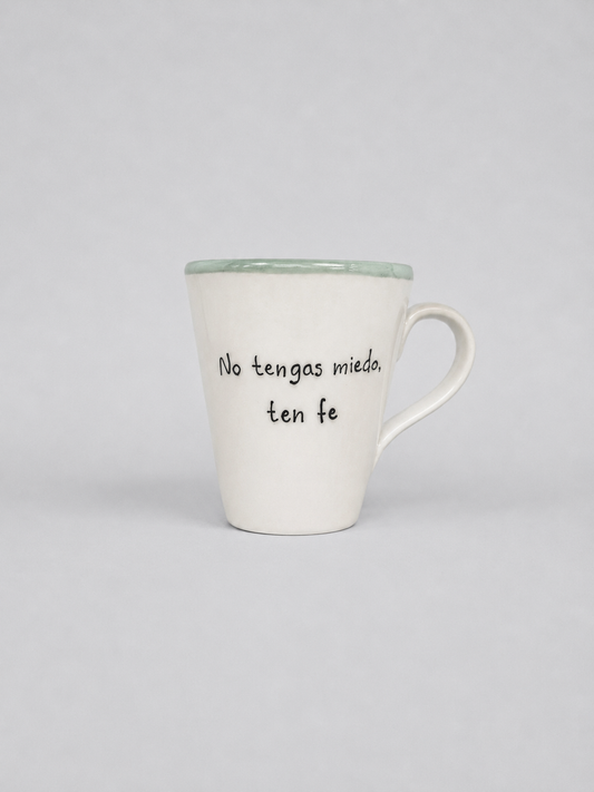 Taza cónica · «No tengas miedo, ten fe»