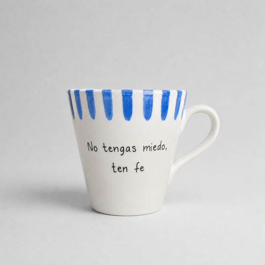 Taza cónica · «No tengas miedo, ten fe»