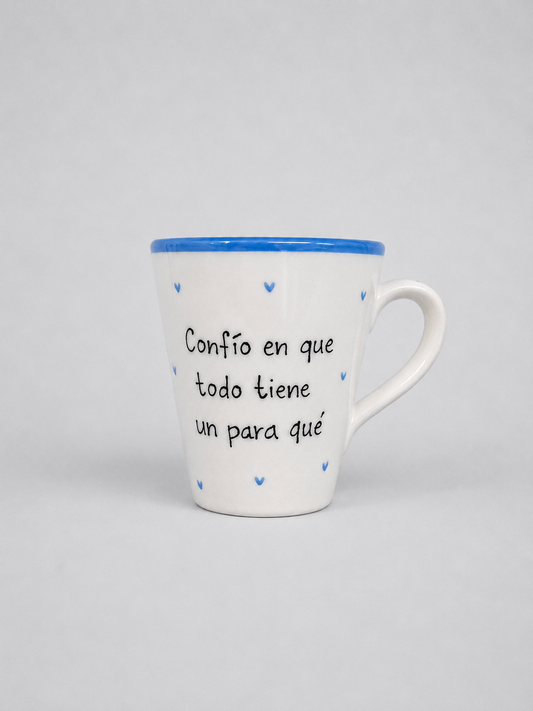 Taza cónica · «Confío en que todo tiene un para qué»