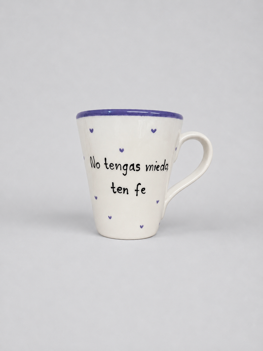 Taza cónica · «No tengas miedo, ten fe»