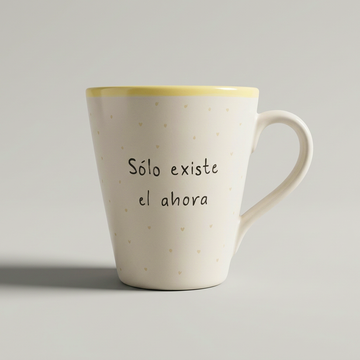 «Solo existe el ahora» . Taza cónica